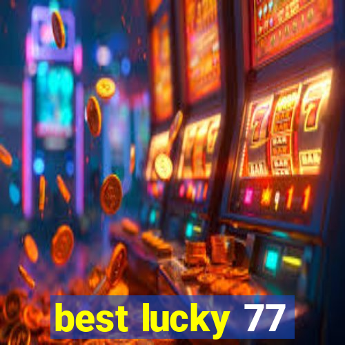 best lucky 77