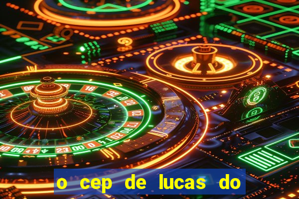 o cep de lucas do rio verde