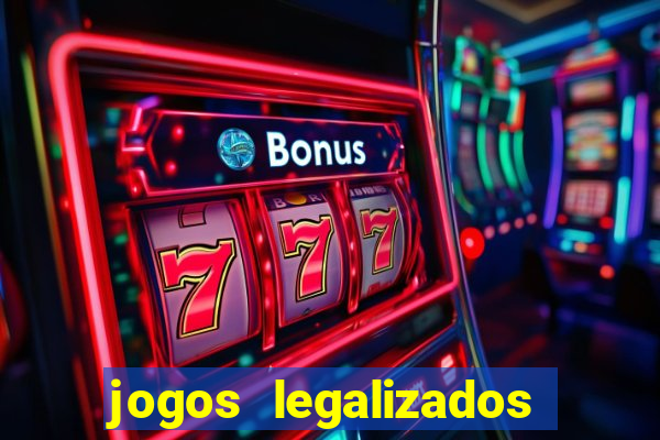 jogos legalizados no brasil