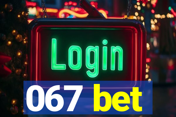 067 bet