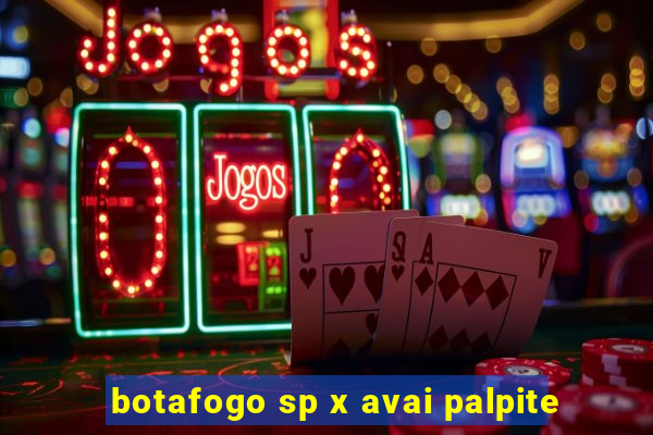 botafogo sp x avai palpite