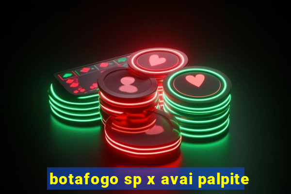 botafogo sp x avai palpite