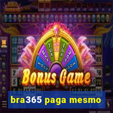 bra365 paga mesmo