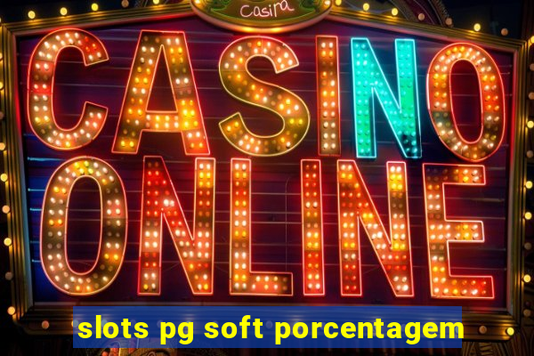 slots pg soft porcentagem