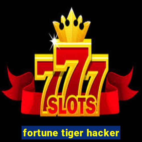 fortune tiger hacker