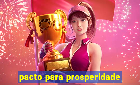 pacto para prosperidade