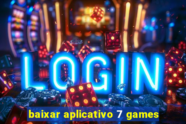 baixar aplicativo 7 games