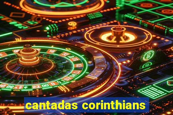 cantadas corinthians