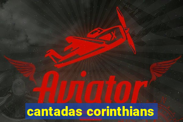 cantadas corinthians