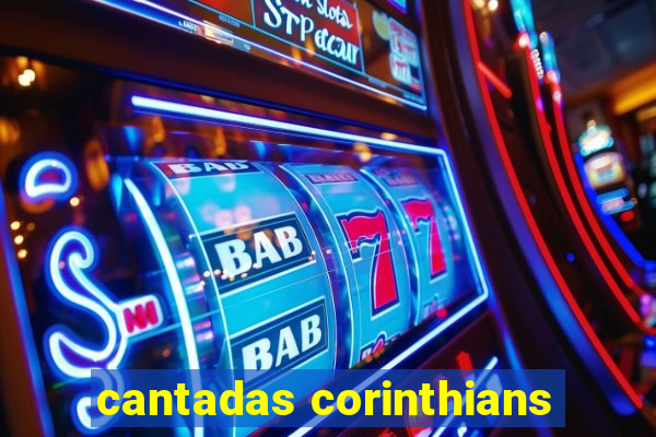 cantadas corinthians