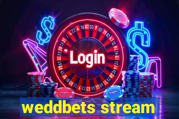 weddbets stream