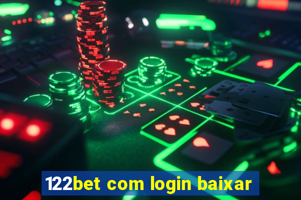 122bet com login baixar