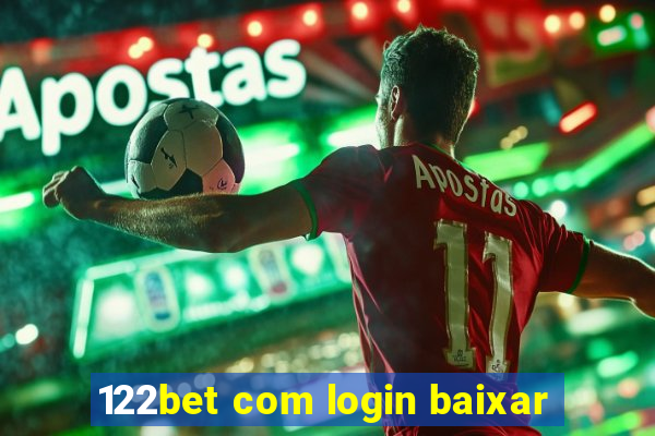 122bet com login baixar