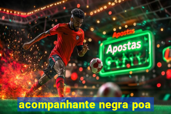 acompanhante negra poa