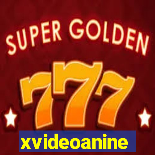 xvideoanine