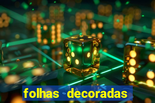 folhas decoradas para imprimir