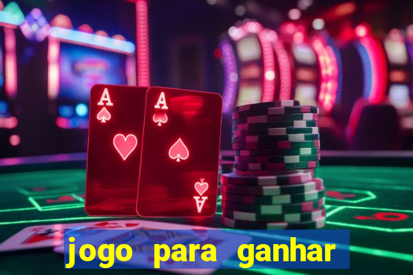 jogo para ganhar dinheiro de verdade sem depositar nada