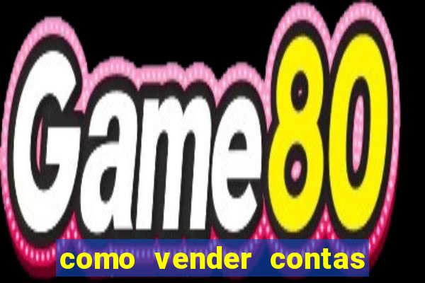 como vender contas de jogos