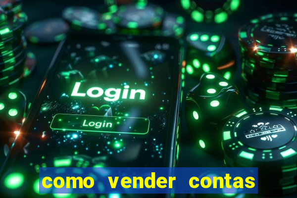 como vender contas de jogos