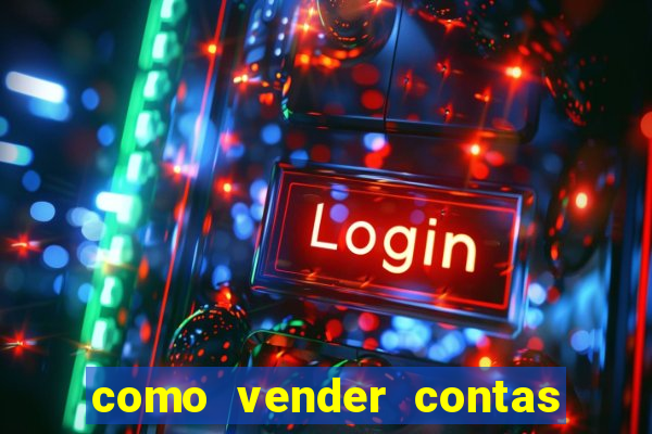 como vender contas de jogos