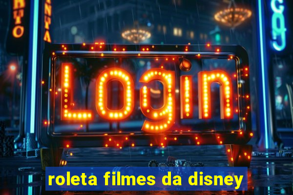 roleta filmes da disney