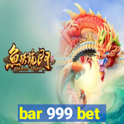 bar 999 bet