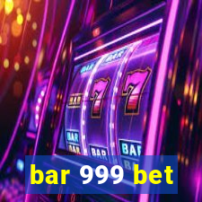 bar 999 bet