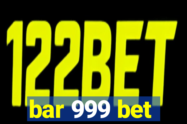 bar 999 bet