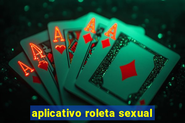 aplicativo roleta sexual