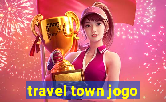 travel town jogo