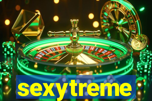 sexytreme