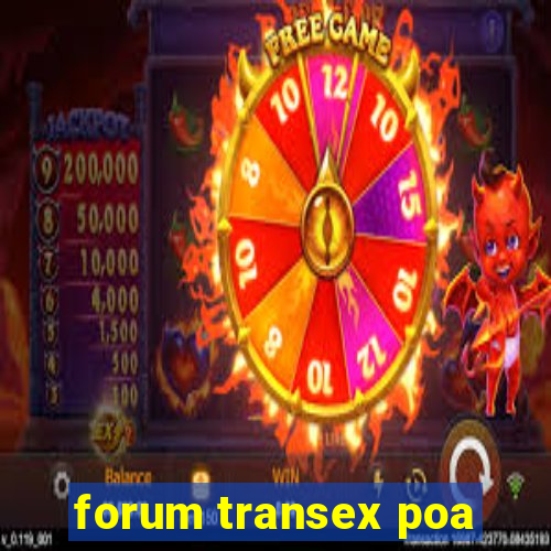 forum transex poa