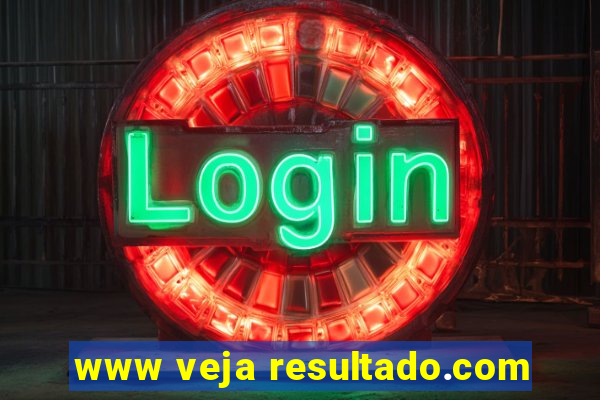 www veja resultado.com