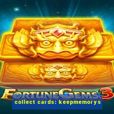 collect cards: keepmemorys