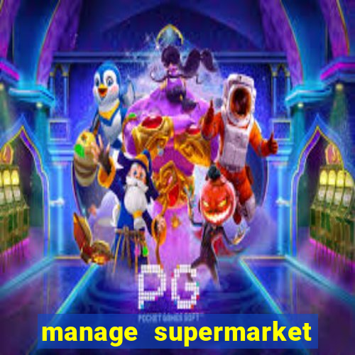 manage supermarket simulator mod apk (unlimited money and energy)