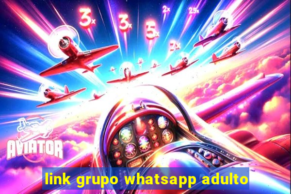 link grupo whatsapp adulto