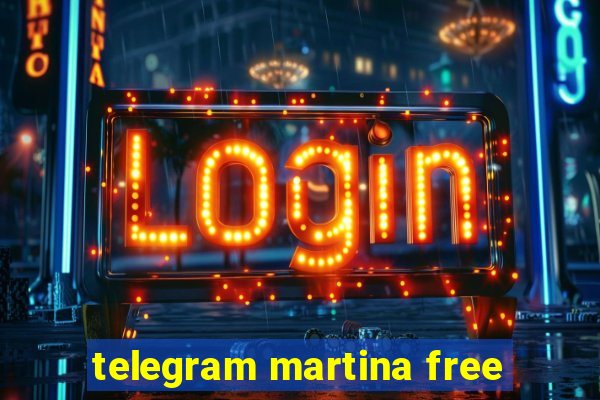 telegram martina free