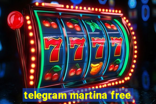 telegram martina free