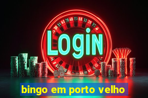 bingo em porto velho