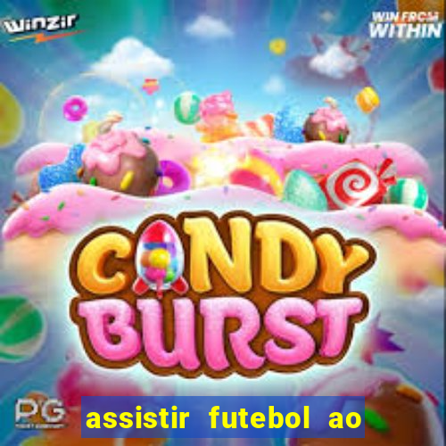 assistir futebol ao vivo sem virus