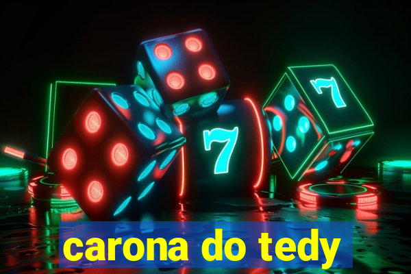 carona do tedy