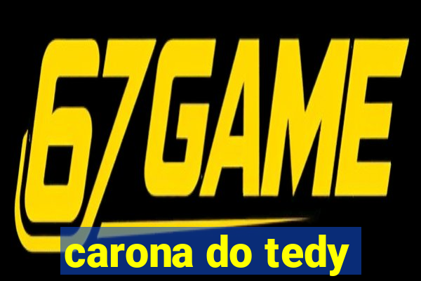 carona do tedy