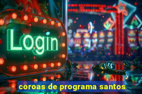 coroas de programa santos