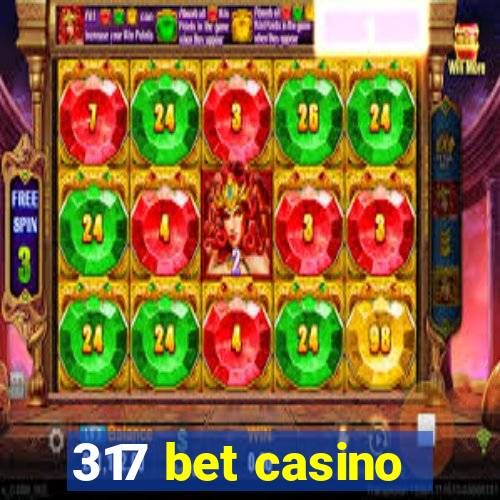 317 bet casino