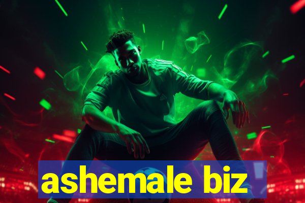 ashemale biz