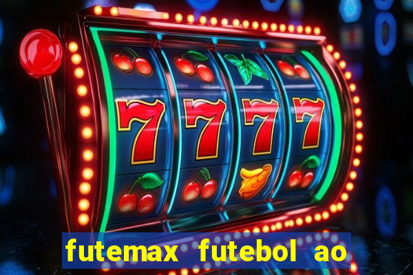 futemax futebol ao vivo na tv