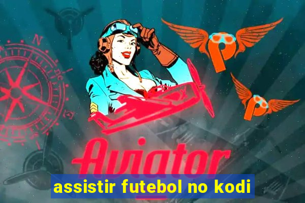 assistir futebol no kodi