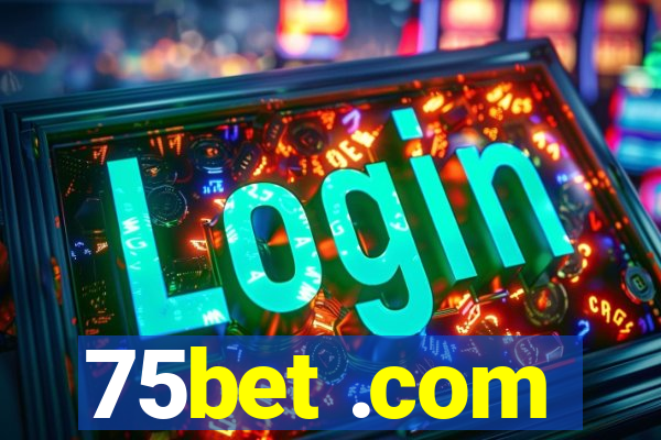 75bet .com