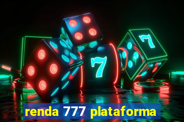 renda 777 plataforma