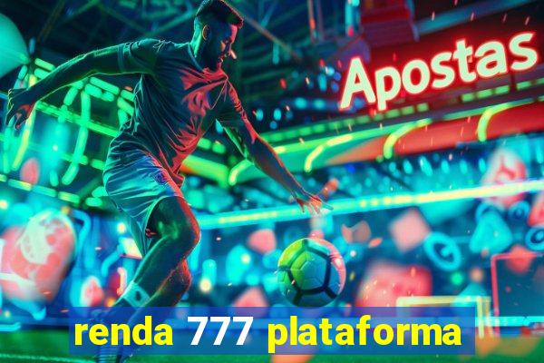 renda 777 plataforma